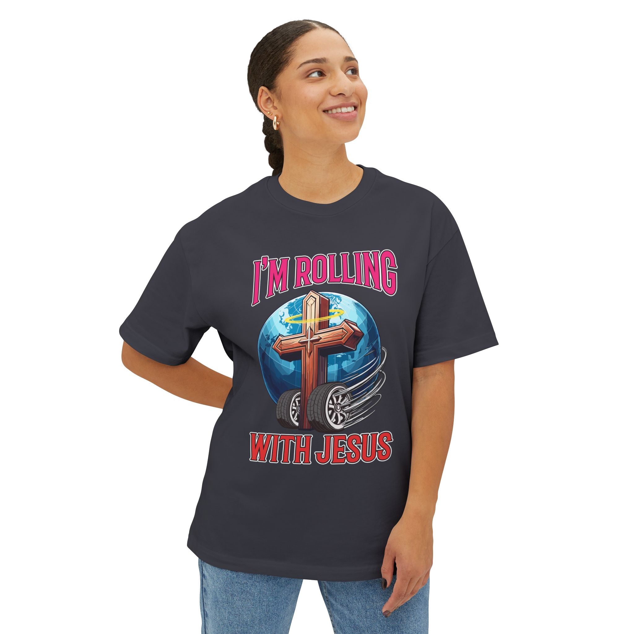 IM ROLLING WITH JESUS Oversized Tee