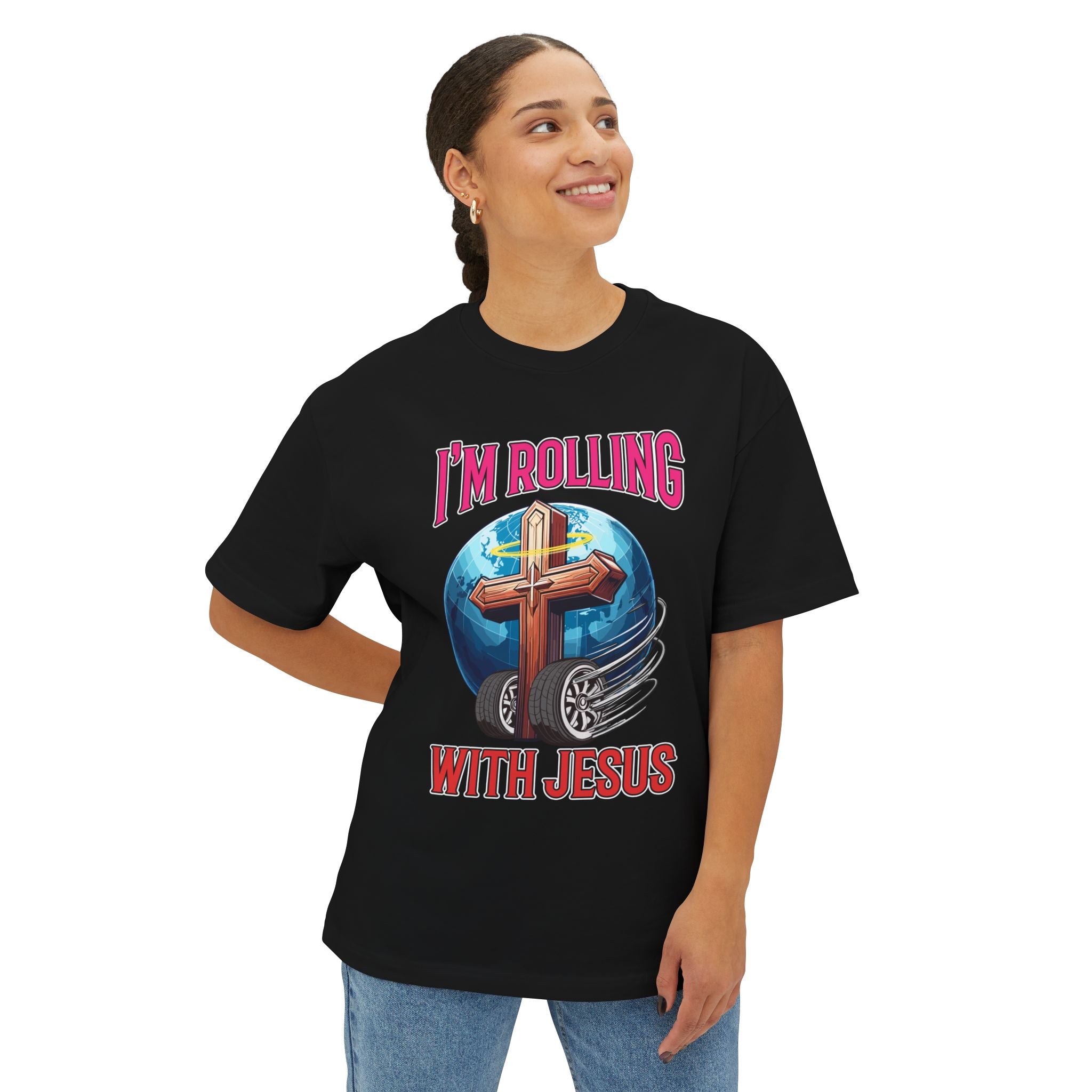 IM ROLLING WITH JESUS Oversized Tee