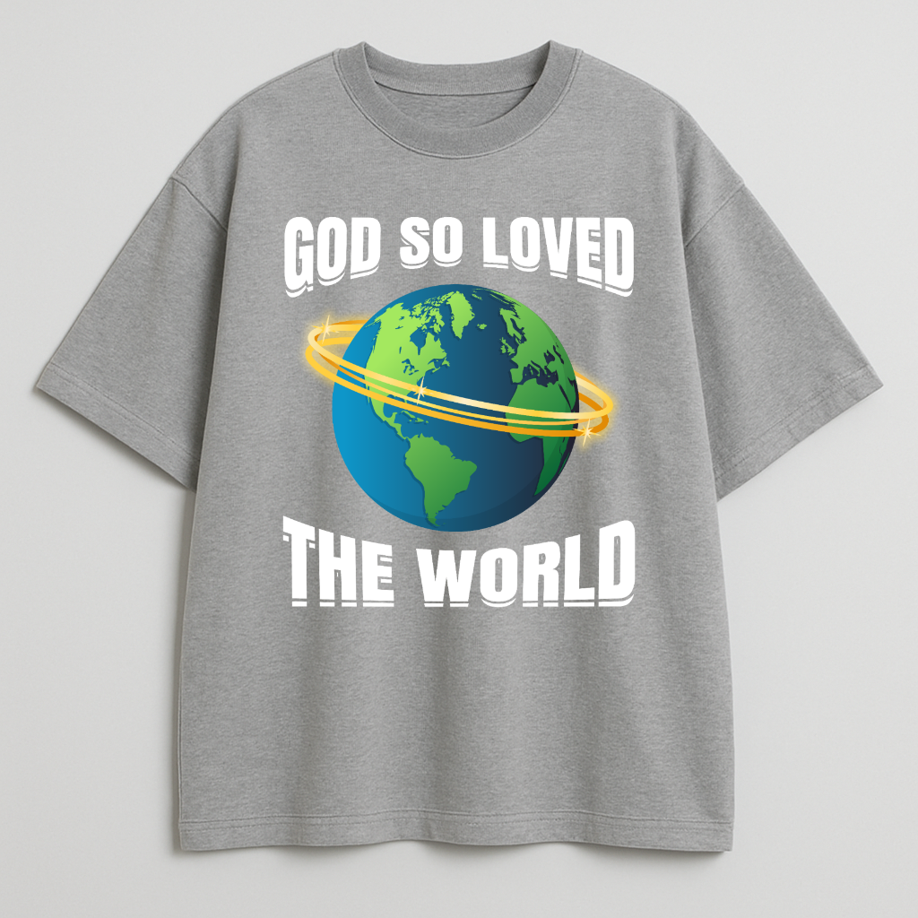 God So Loved Oversized Tshirt