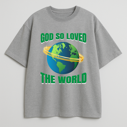 God So Loved Oversized Tshirt