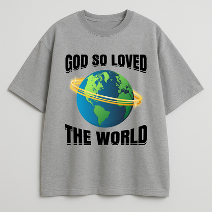 God So Loved Oversized Tshirt
