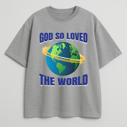 God So Loved Oversized Tshirt