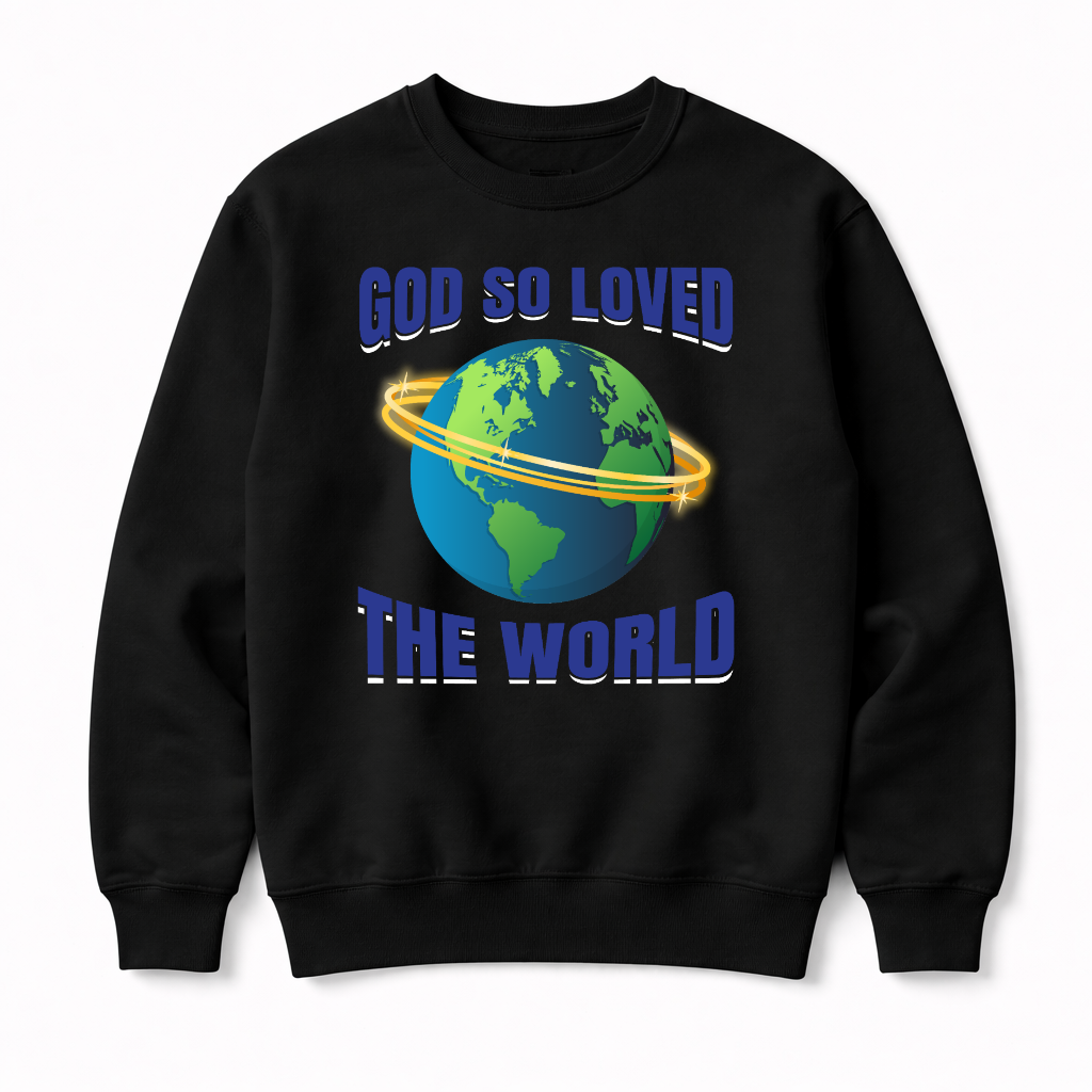 God So Loved Sweatshirt