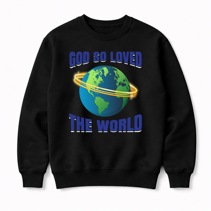 God So Loved Sweatshirt