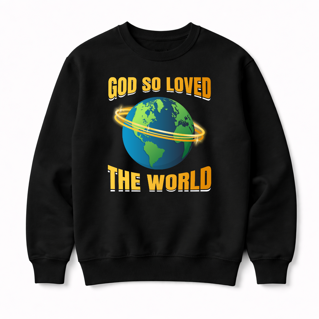 God So Loved Sweatshirt