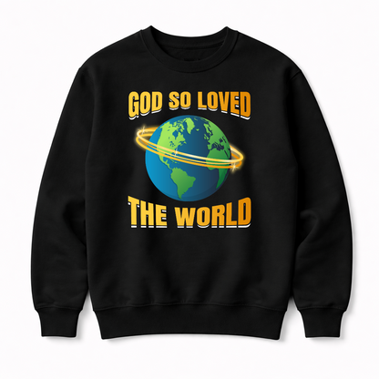 God So Loved Sweatshirt