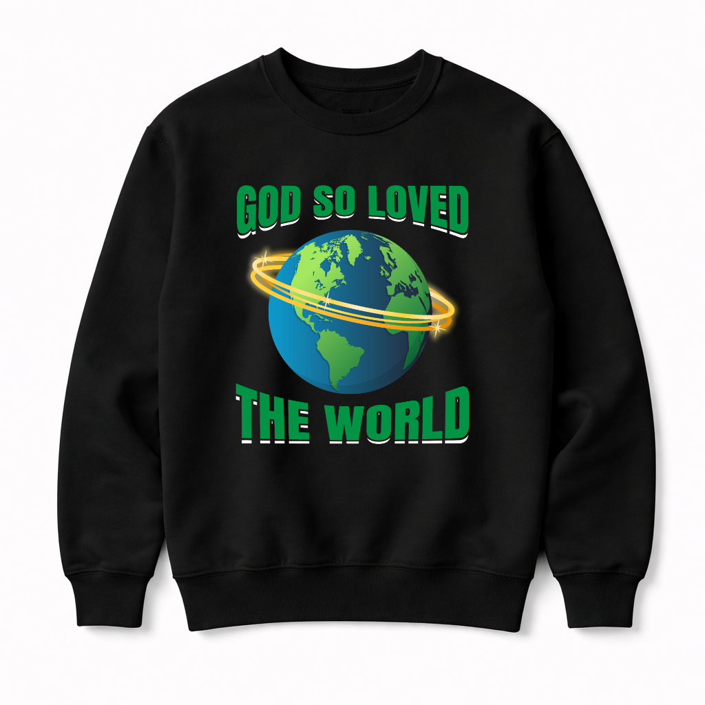 God So Loved Sweatshirt