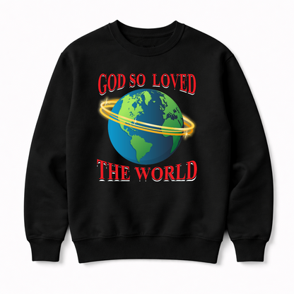 God So Loved Sweatshirt