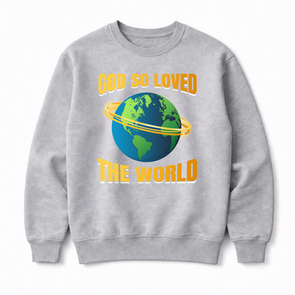 God So Loved Sweatshirt