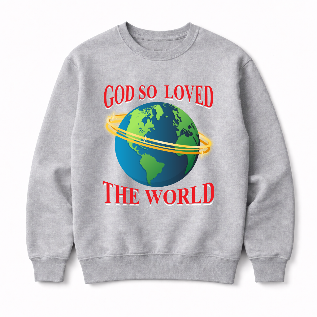 God So Loved Sweatshirt