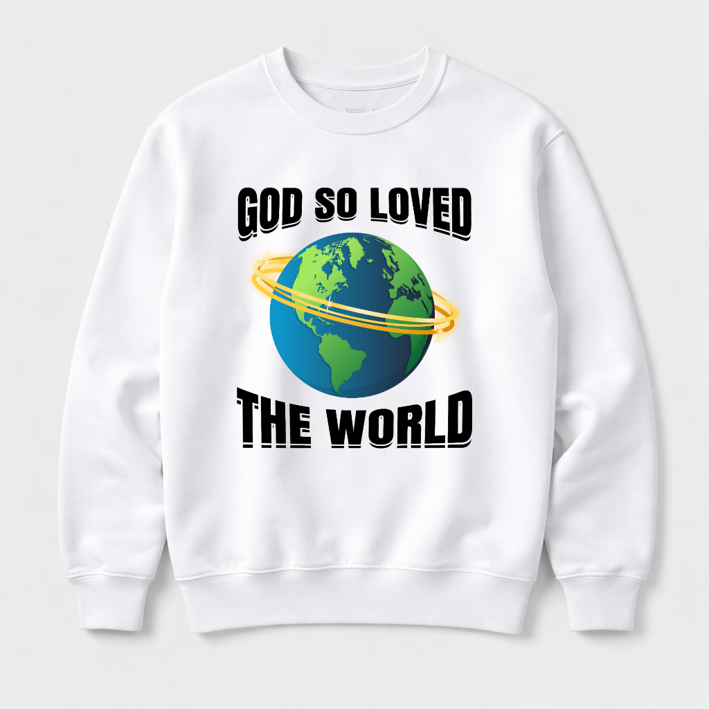 God So Loved Sweatshirt