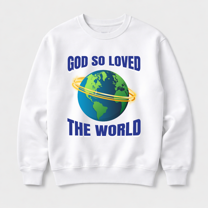 God So Loved Sweatshirt