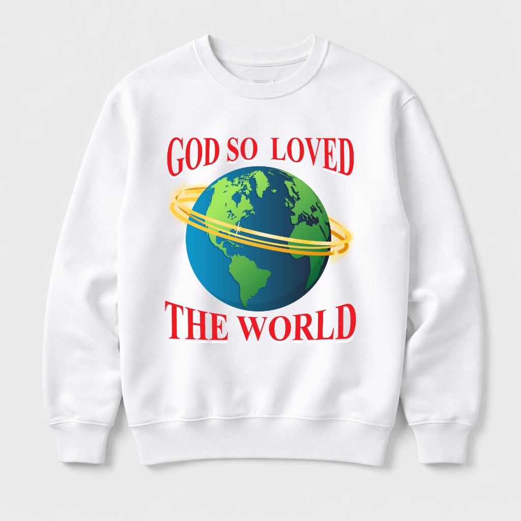 God So Loved Sweatshirt