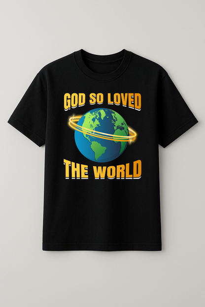 God So Loved Tshirt