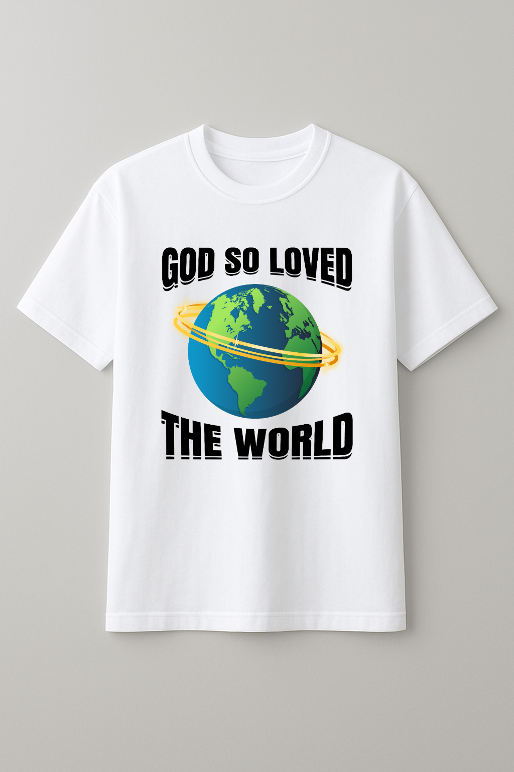 God So Loved Tshirt