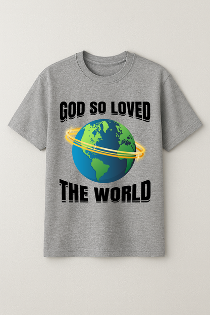 God So Loved Tshirt