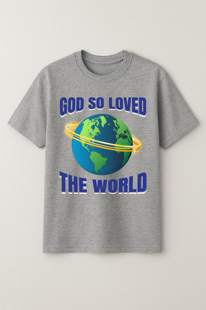 God So Loved Tshirt