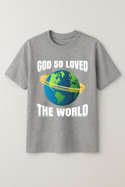 God So Loved Tshirt