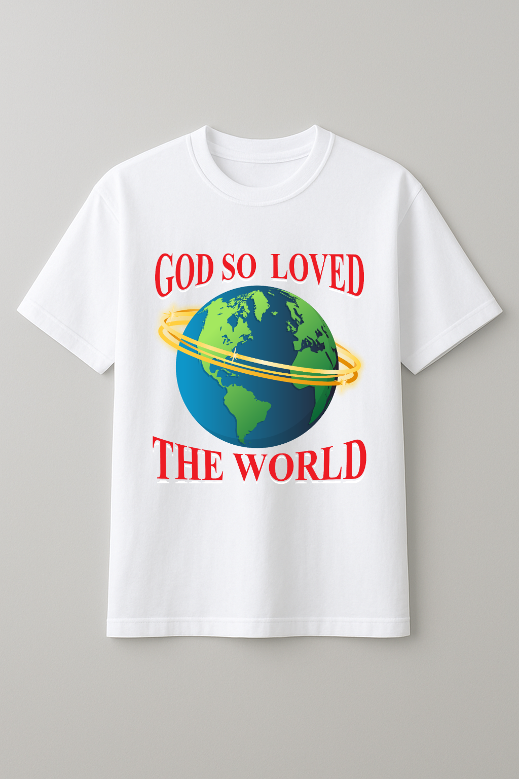 God So Loved Tshirt