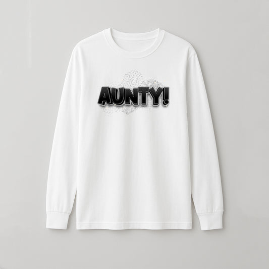 White long-sleeve shirt with 'AUNTY!' printed on a gray background