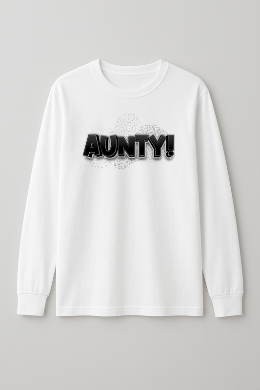 White long-sleeve shirt with 'AUNTY!' printed on a gray background