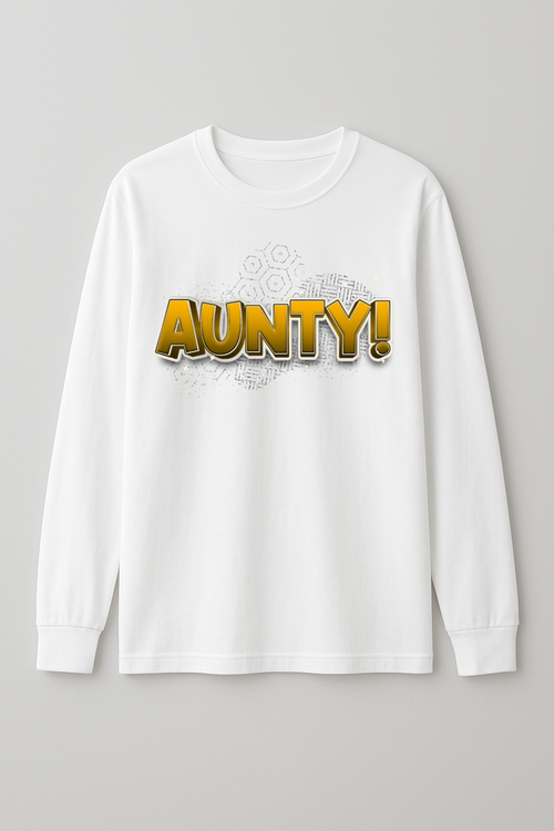 White long-sleeve shirt with 'AUNTY!' printed on a gray background
