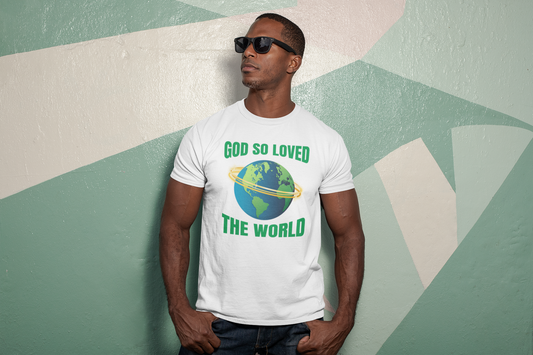 God So Loved Tshirt